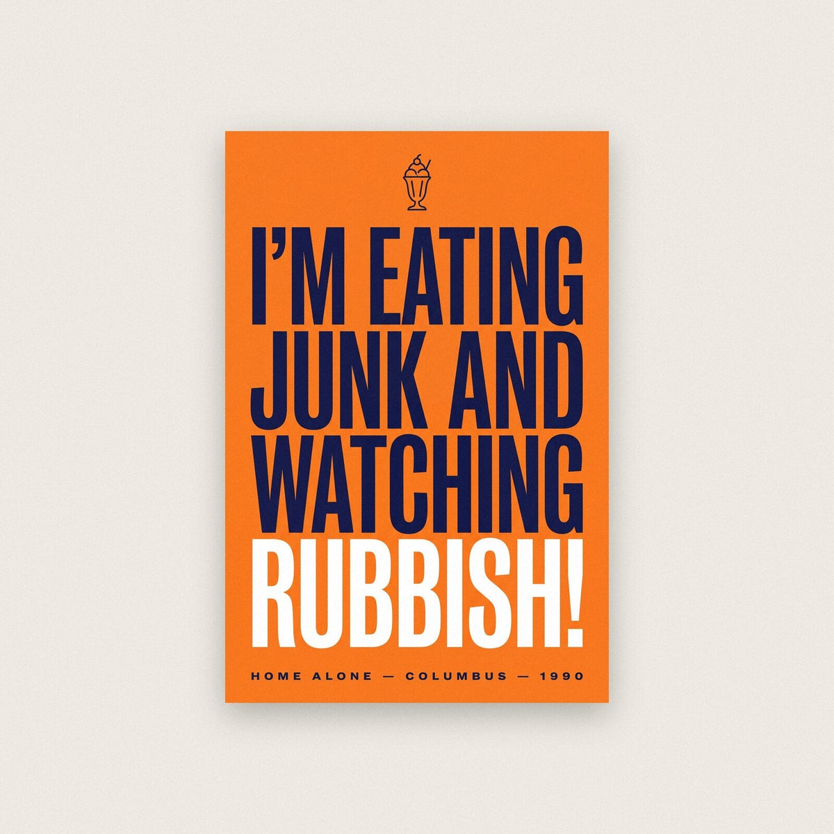 Im Eating Junk And Watching Rubbish Christmas Movie Quote Art Print