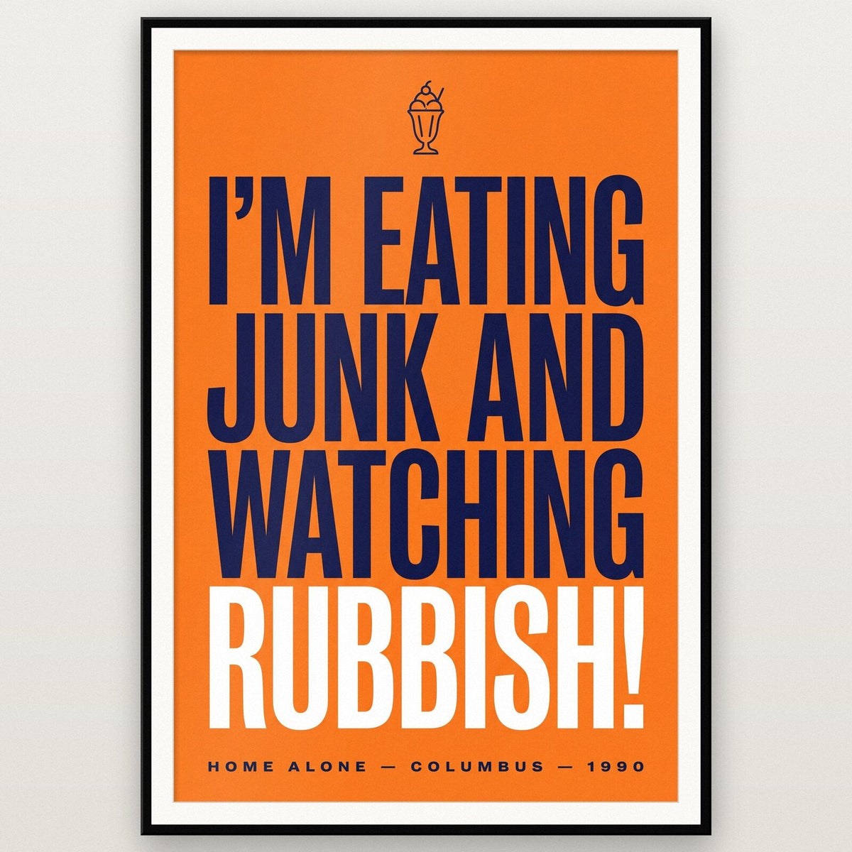 Im Eating Junk And Watching Rubbish Christmas Movie Quote Art Print