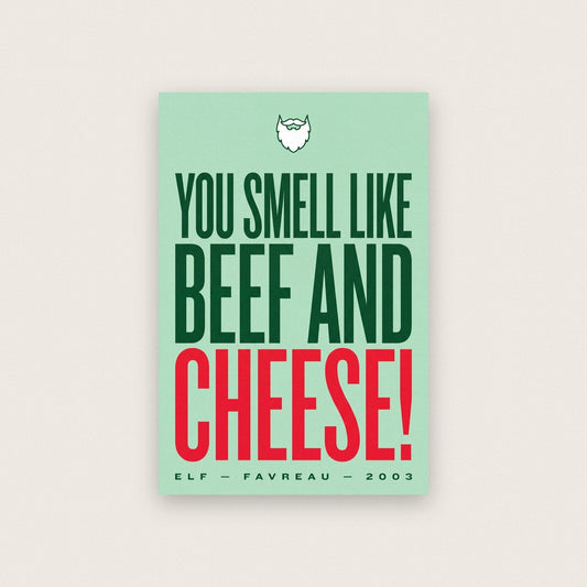You Smell Like Beef And Cheese Christmas Movie Quote Art Print