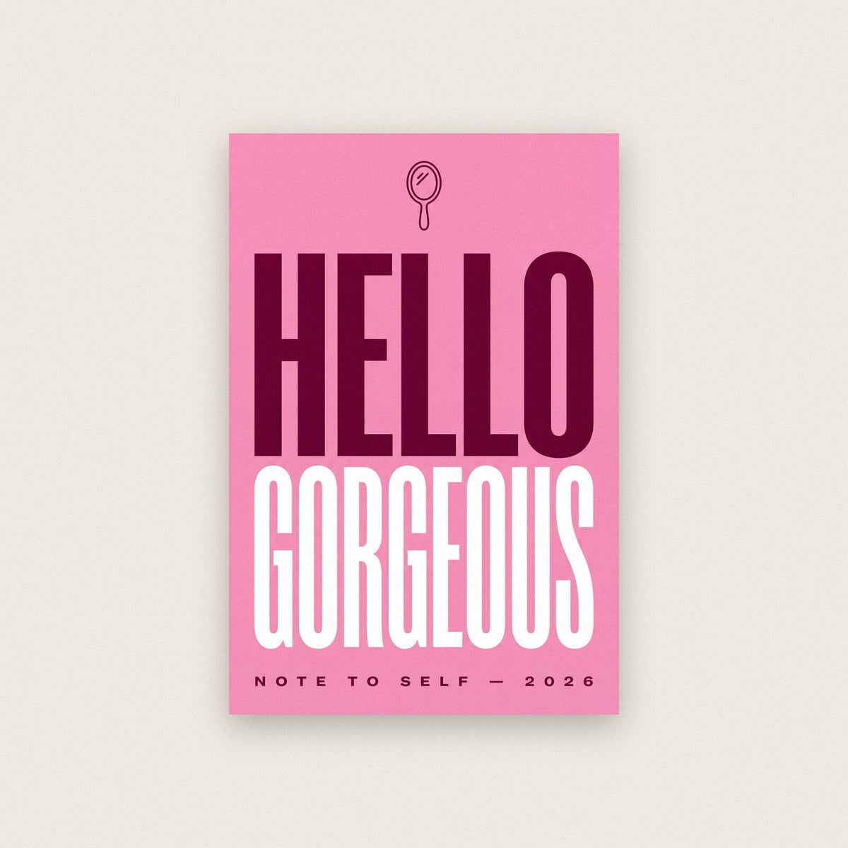 Hello Gorgeous Note To Self Typography Art Print
