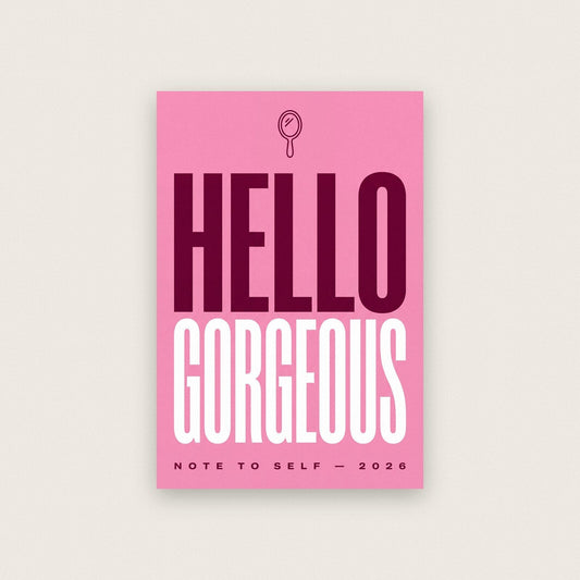 Hello Gorgeous Note To Self Typography Art Print