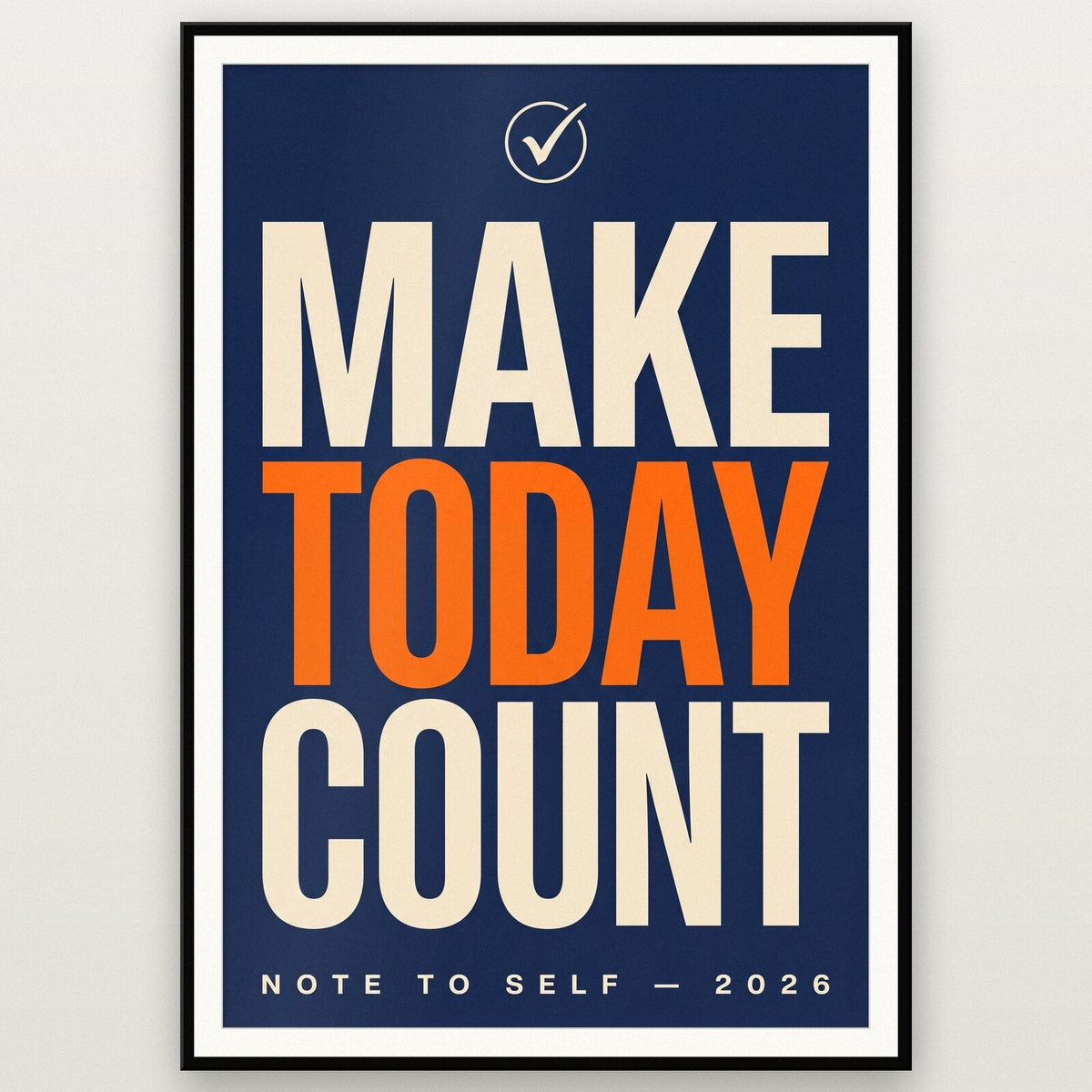 Make Today Count Note To Self Typography Art Print