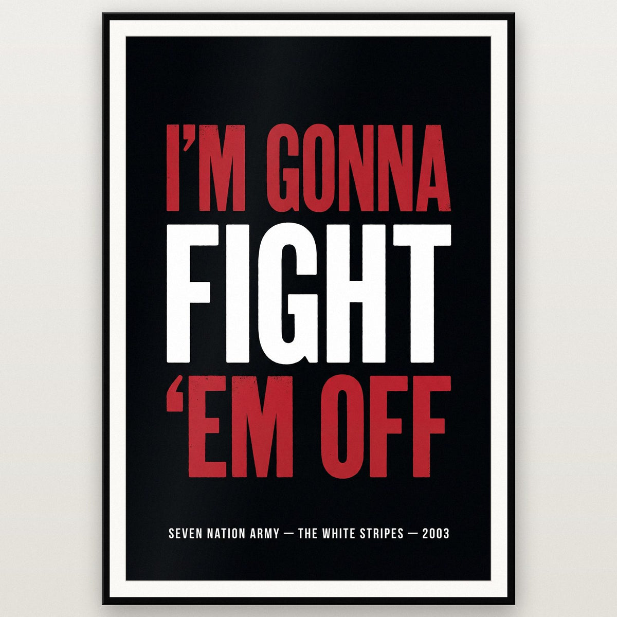 Seven Nation Army Lyrics Print shown in a black frame