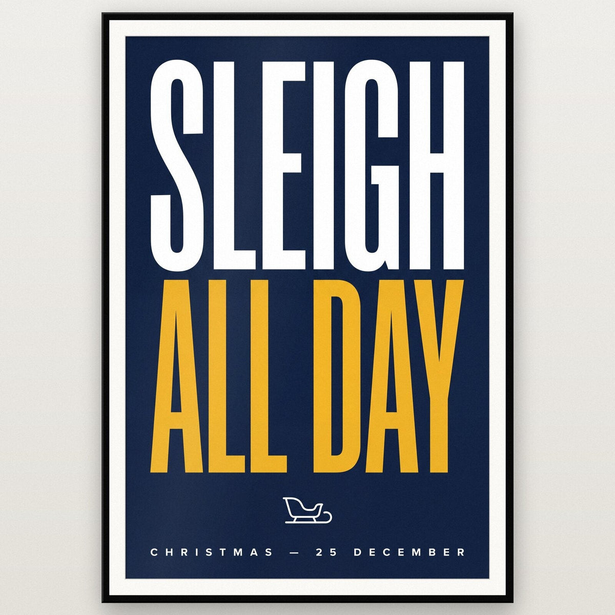 Sleigh All Day Christmas Typography Art Print