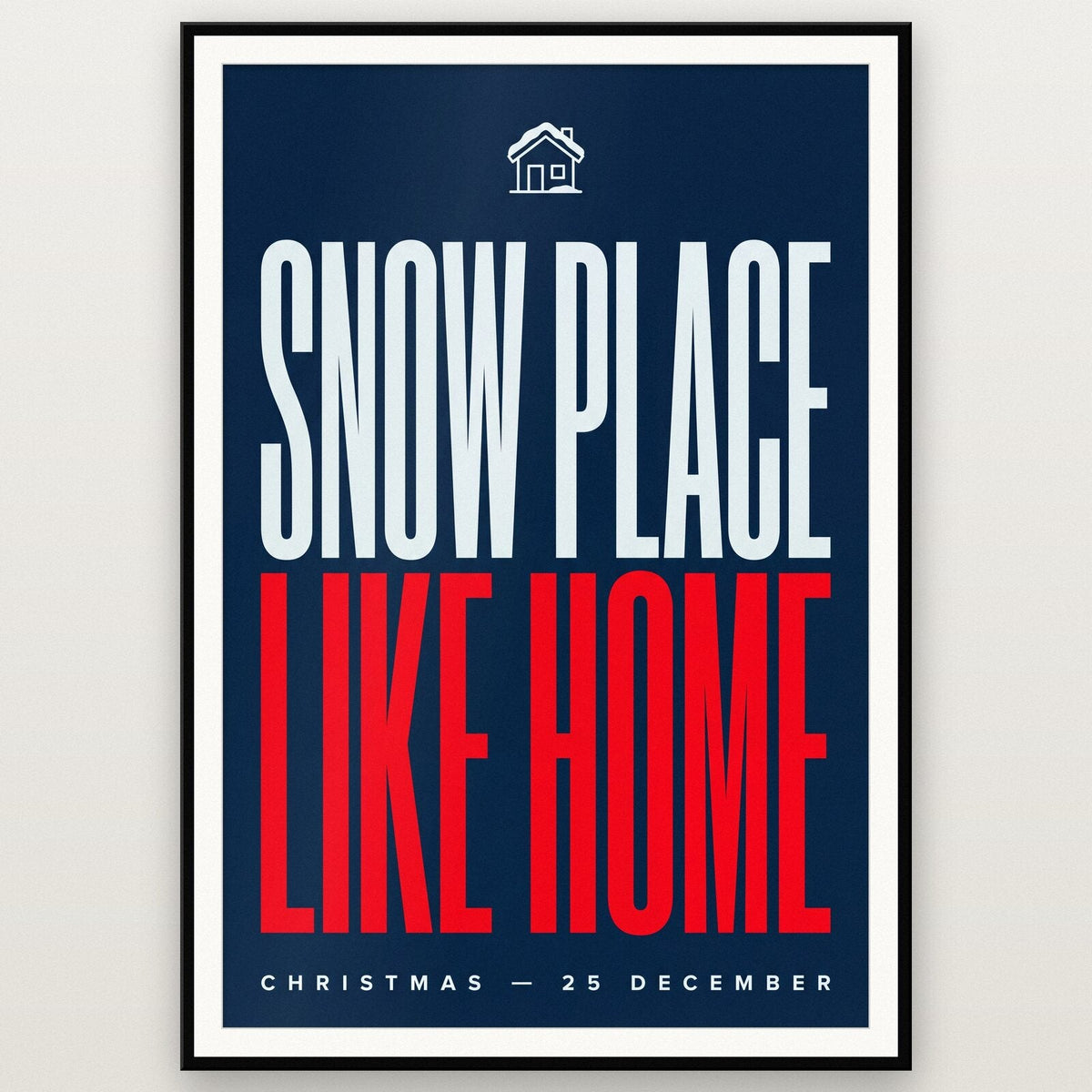 Snow Place Like Home Christmas Typography Art Print