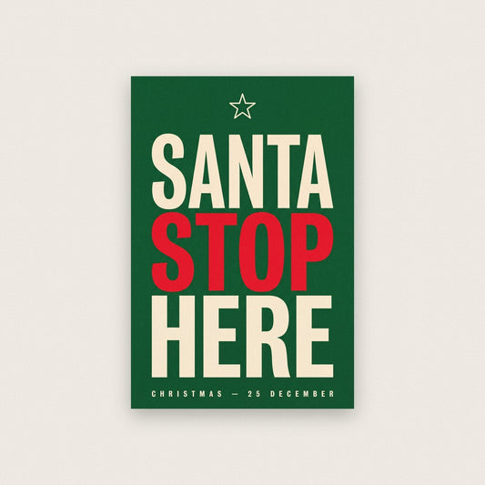 Santa Stop Here Christmas Typography Art Print