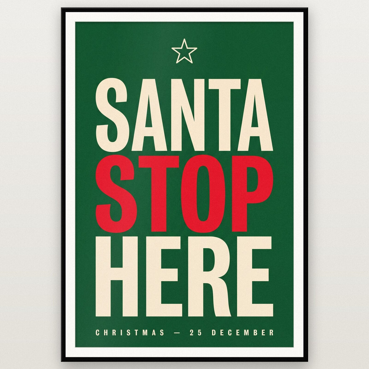 Santa Stop Here Christmas Typography Art Print