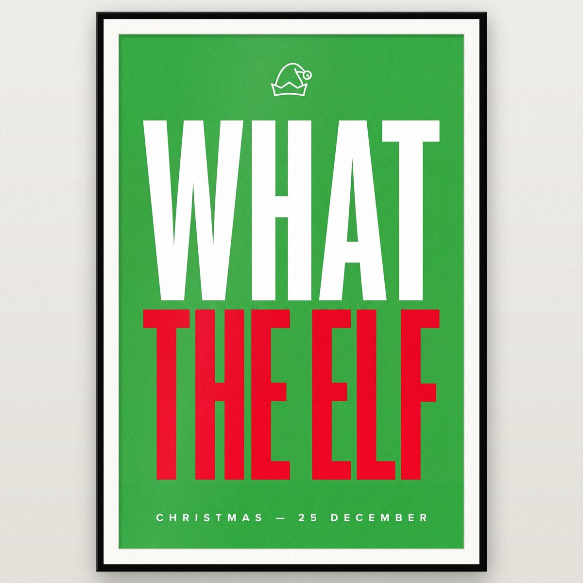 What The Elf Christmas Typography Art Print