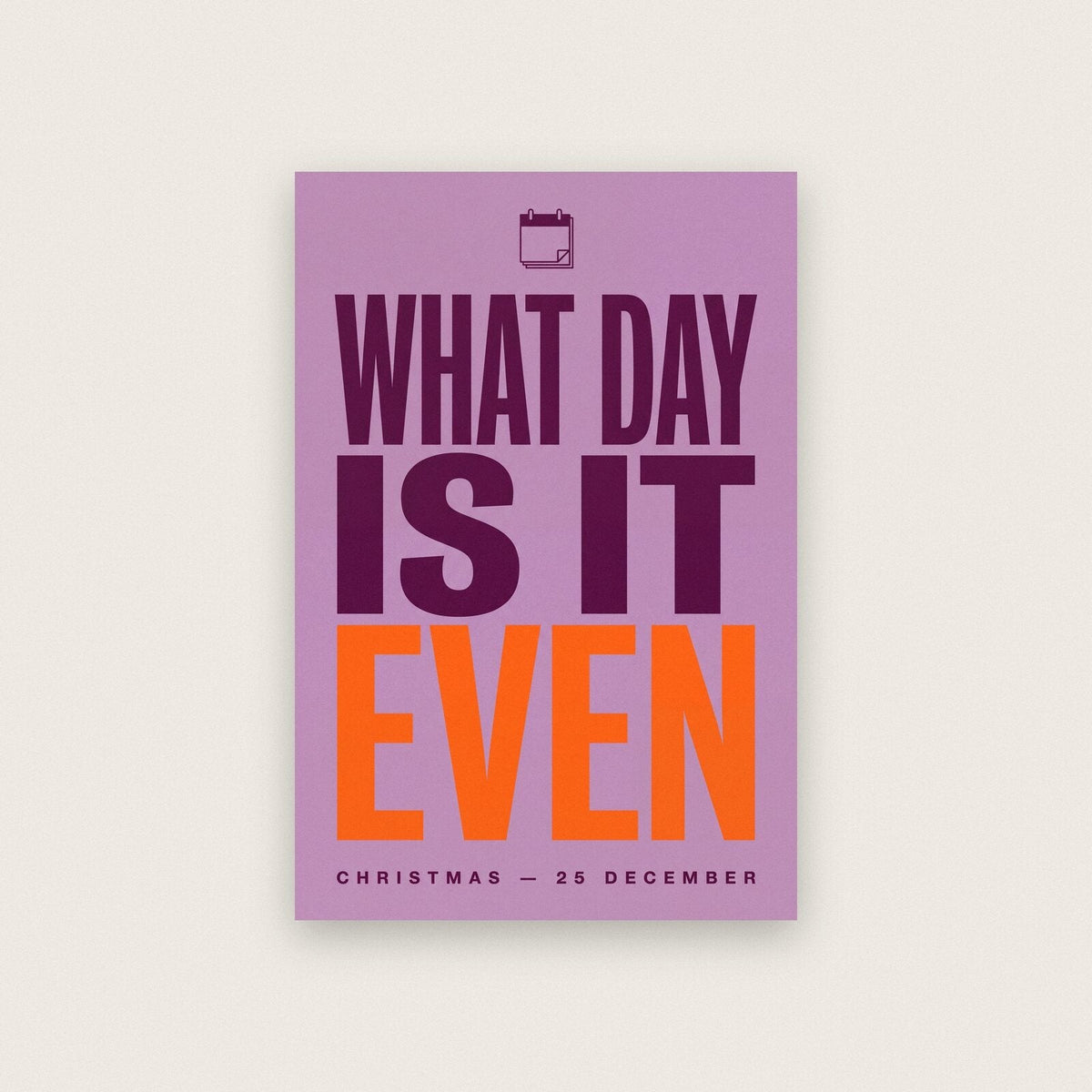 What Day Is It Even Christmas Typography Art Print