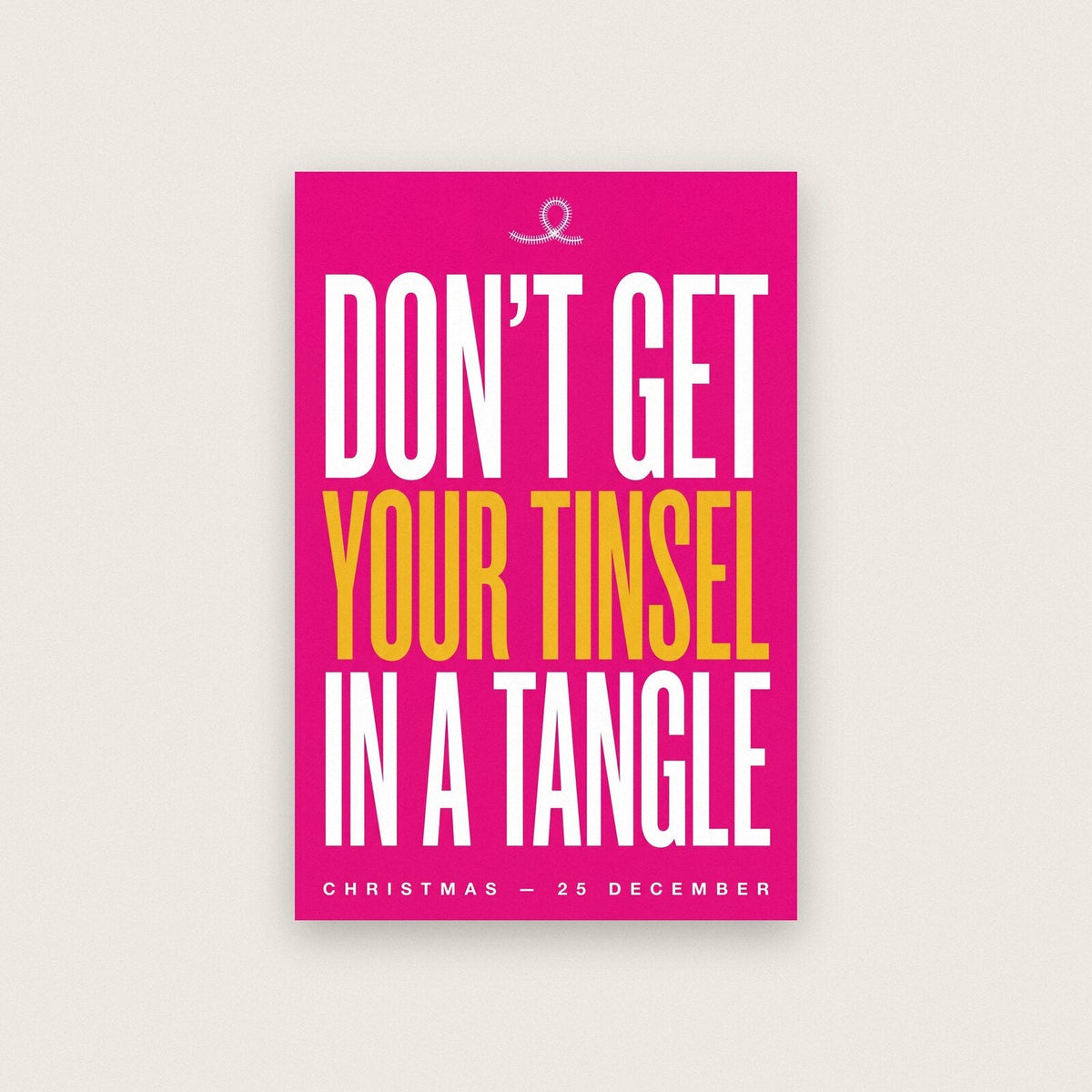 Dont Get Your Tinsel In A Tangle Christmas Typography Art Print