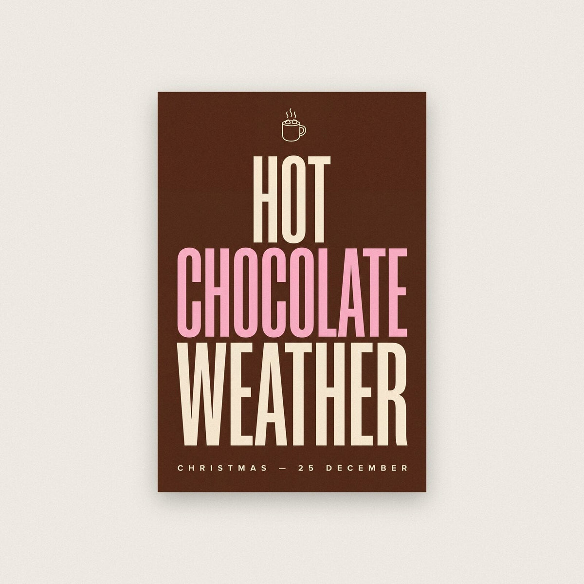 Hot Chocolate Weather Christmas Typography Art Print