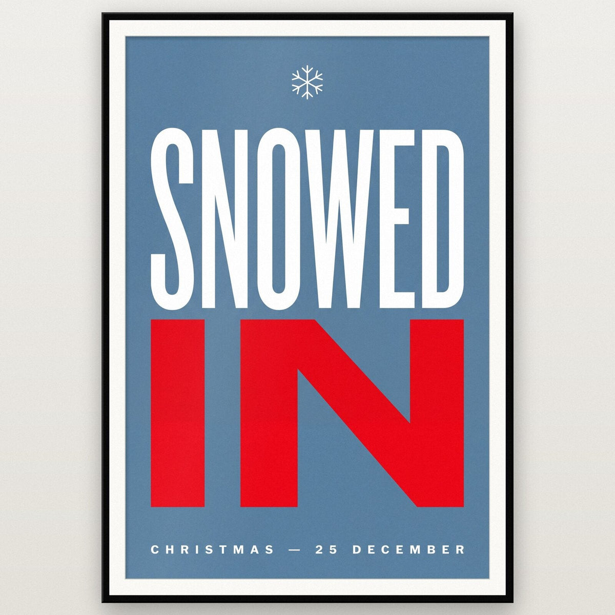 Snowed In Christmas Typography Art Print