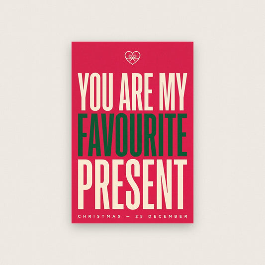 You Are My Favourite Present Christmas Typography Art Print