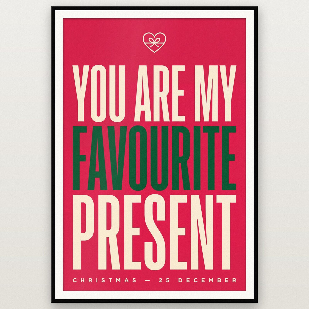 You Are My Favourite Present Christmas Typography Art Print