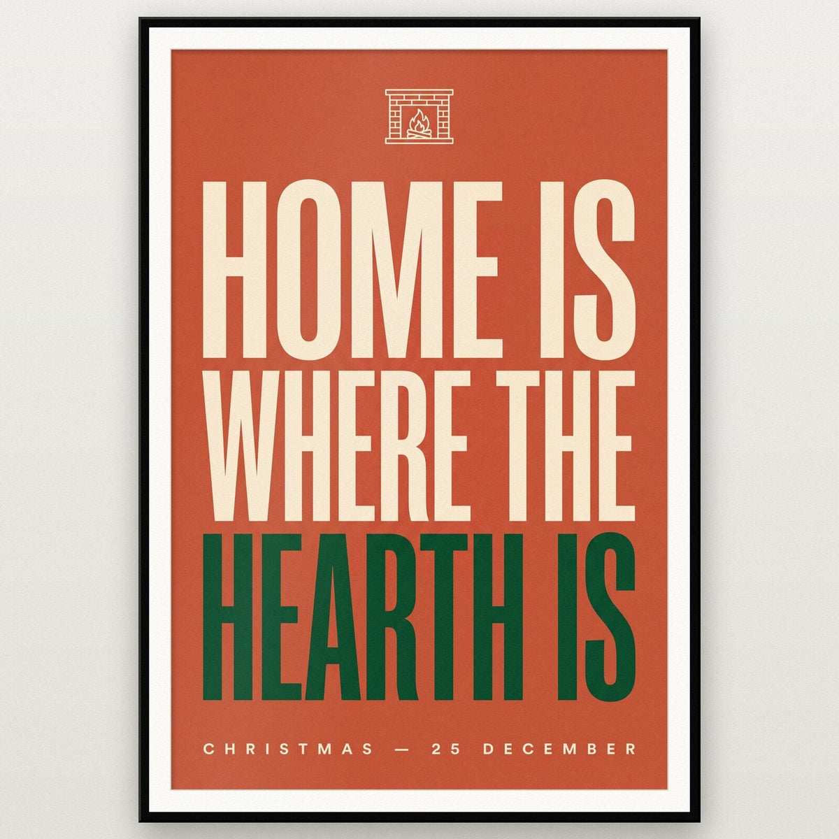 Home Is Where The Hearth Is Christmas Typography Art Print