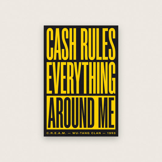 Cash Rules Everything Around Me Lyric Art Print