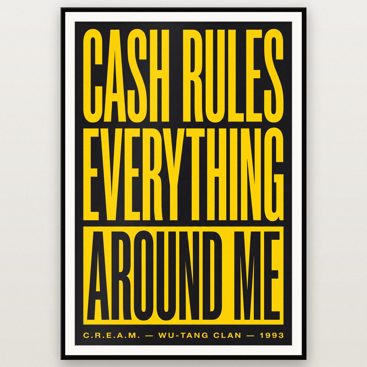 Cash Rules Everything Around Me Lyric Art Print