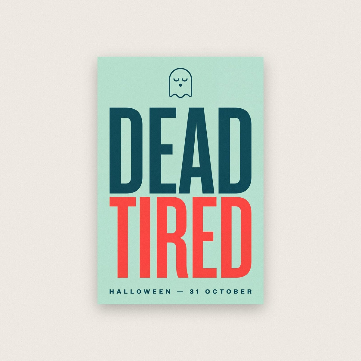 Dead Tired Halloween Typography Art Print