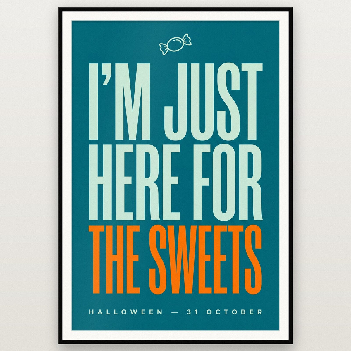 Im Just Here For The Sweets Halloween Typography Art Print