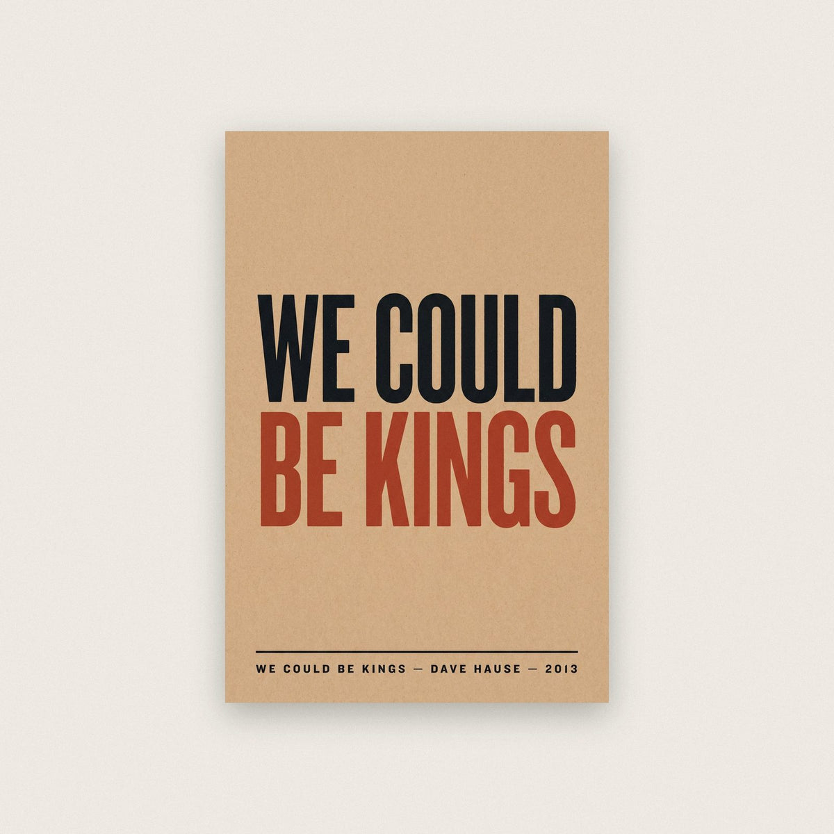 We Could Be Kings Lyrics Print