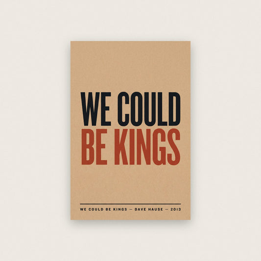 We Could Be Kings Lyrics Print