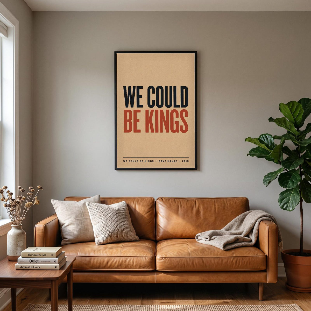 We Could Be Kings Lyrics Print hanging on a living room wall