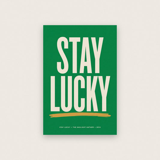 Stay Lucky Lyrics Print
