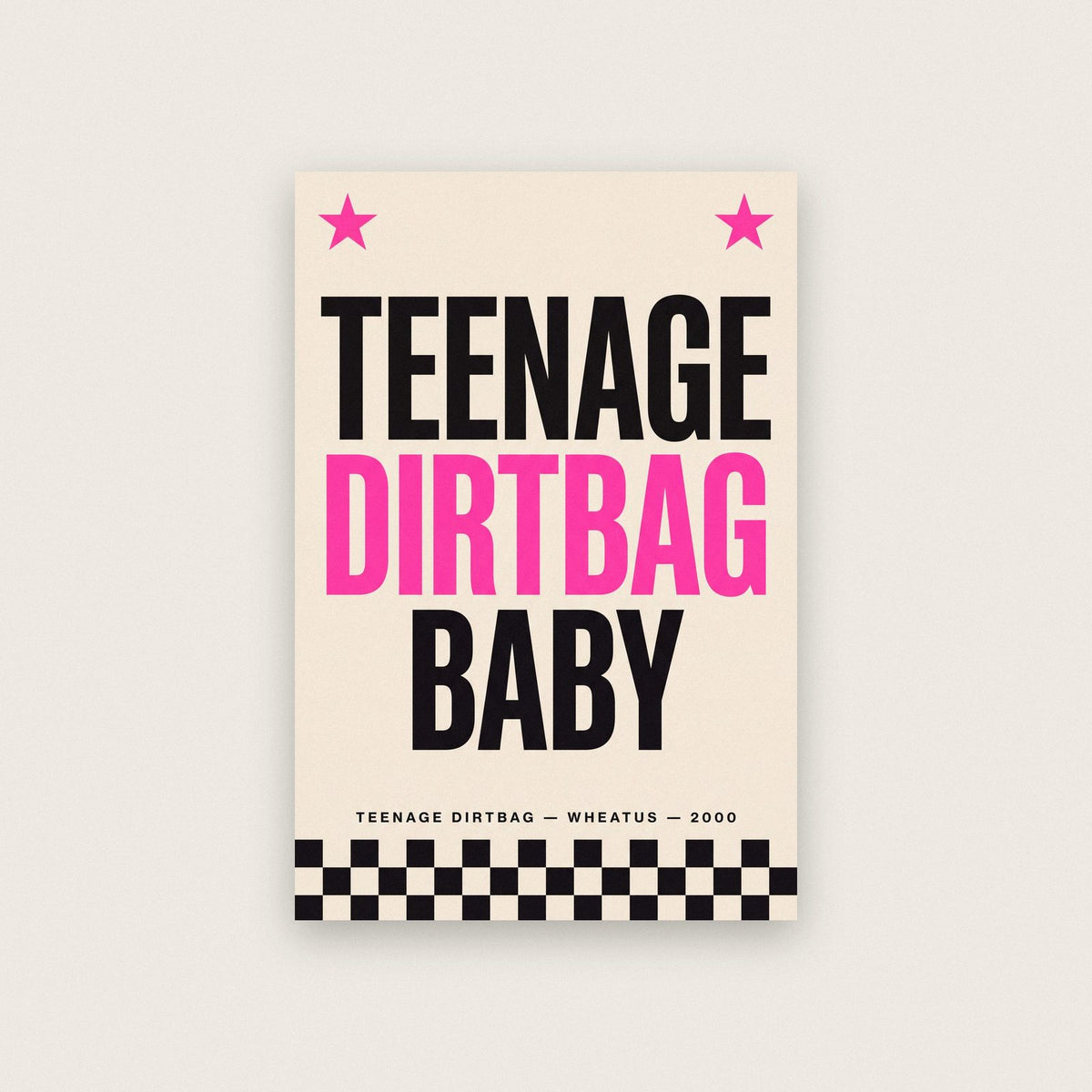 Teenage Dirtbag Baby Lyric Art Print