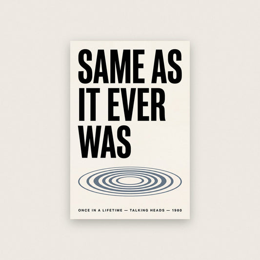 Once In A Lifetime Lyrics Print
