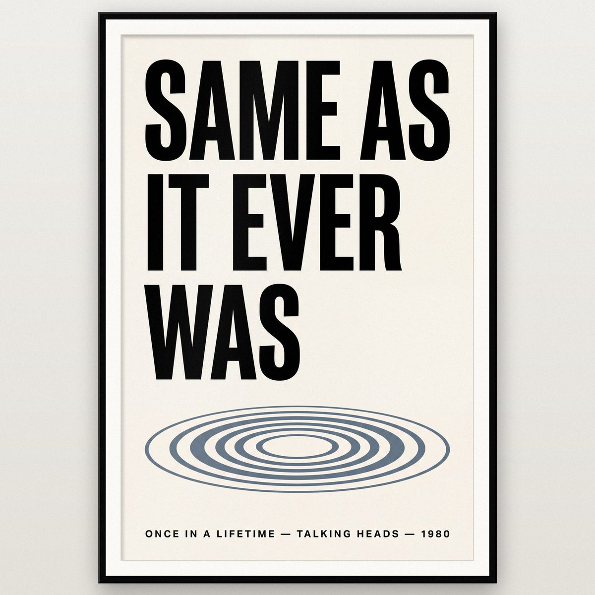 Once In A Lifetime Lyrics Print shown in a black frame