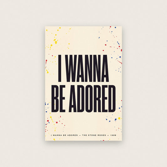 I Wanna Be Adored Lyrics Print