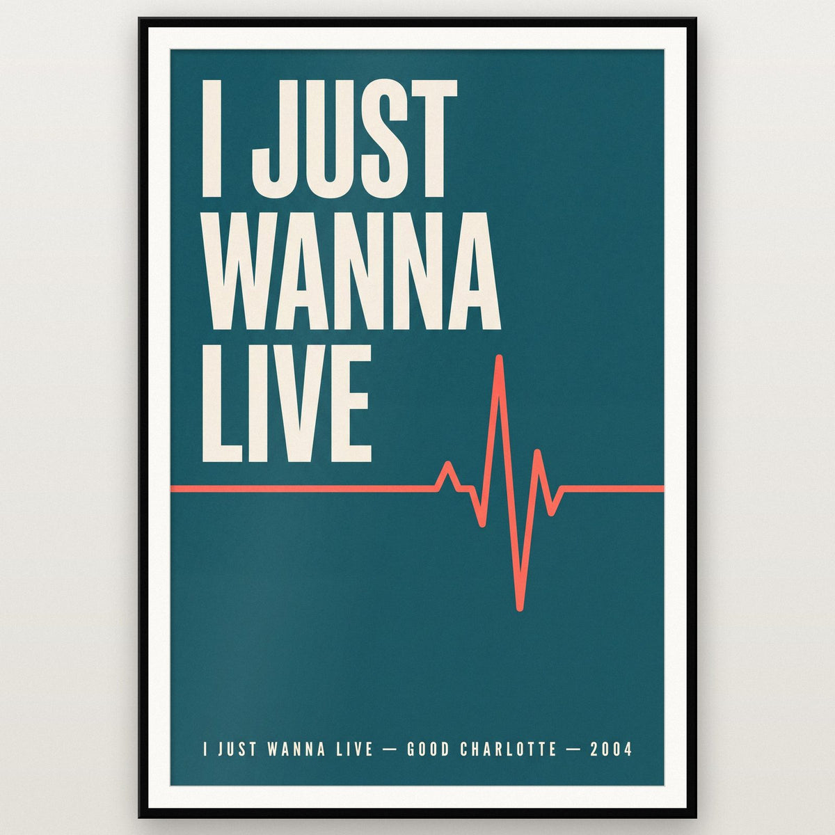 I Just Wanna Live Lyrics Print shown in a black frame