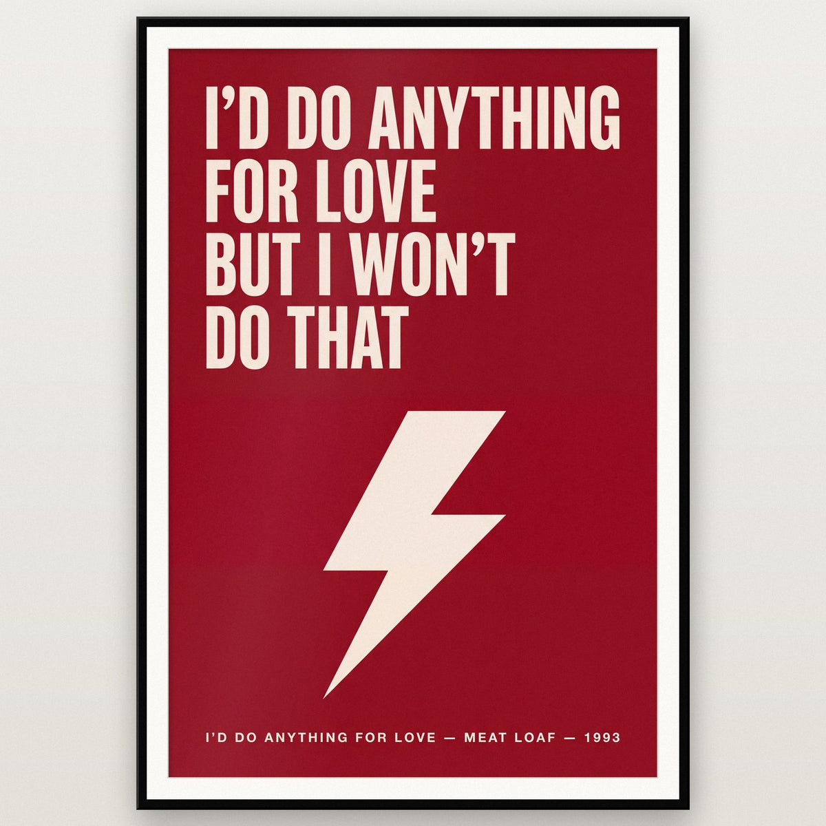I'd Do Anything For Love Lyrics Print shown in a black frame