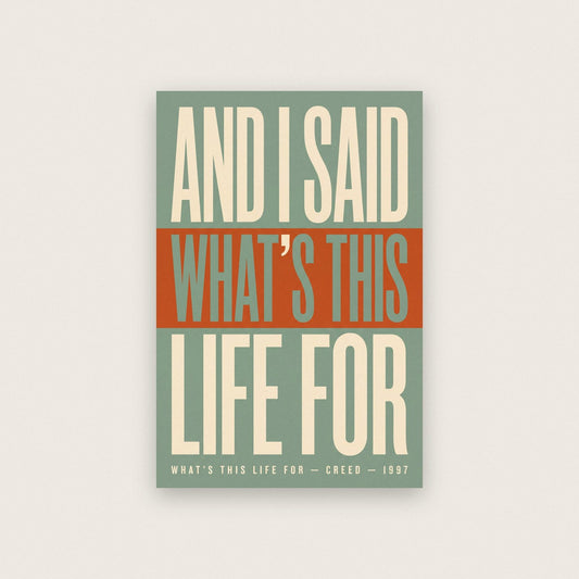 What's This Life For Lyrics Print