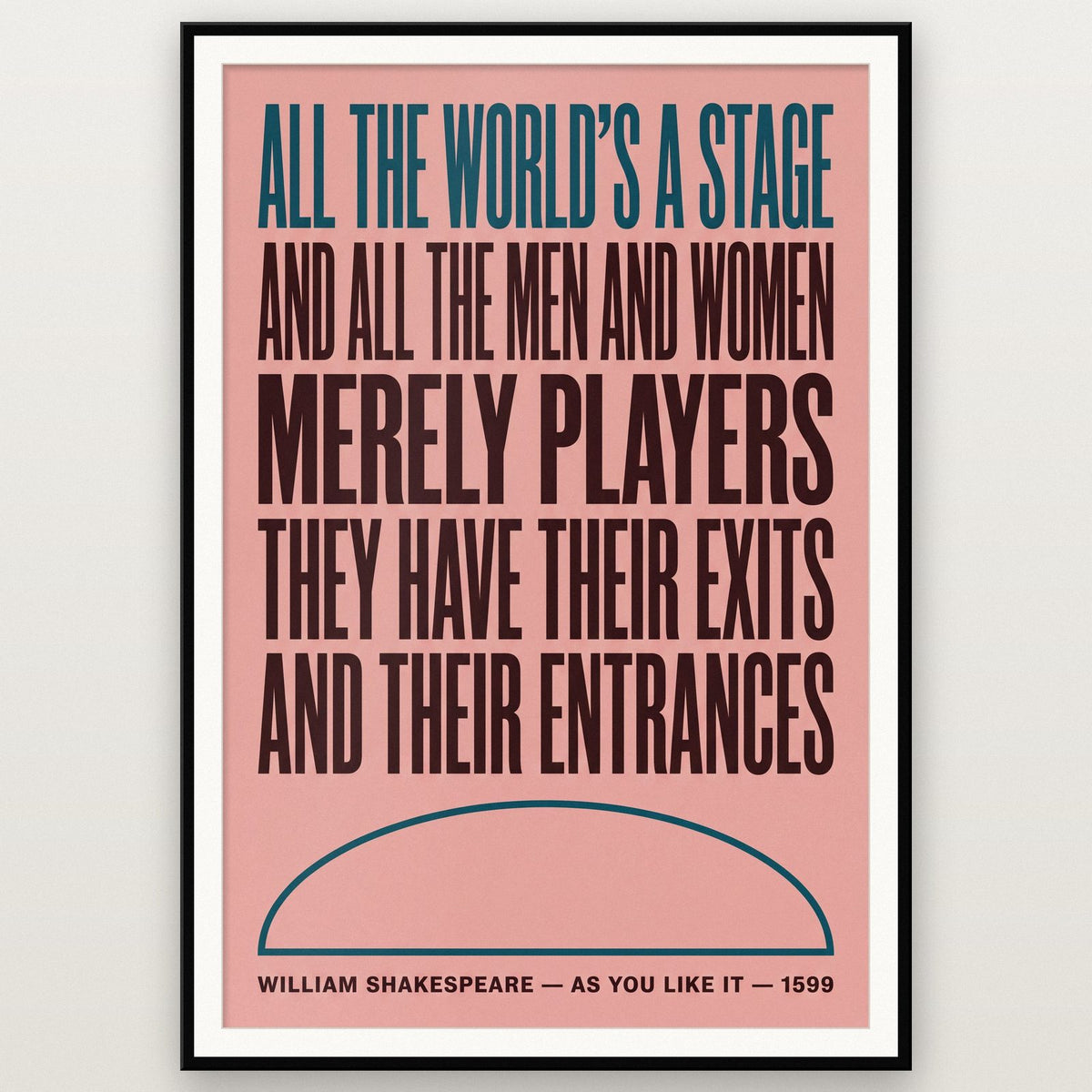 All The World's A Stage Print shown in a black frame