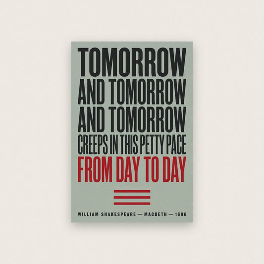 Tomorrow And Tomorrow Print