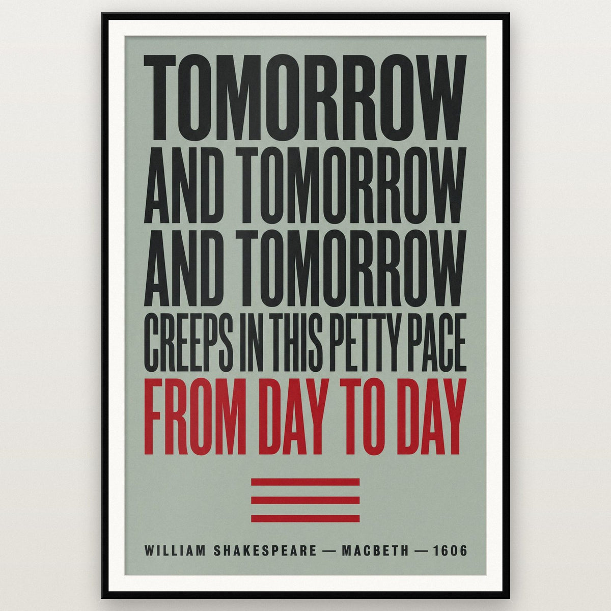 Tomorrow And Tomorrow Print shown in a black frame