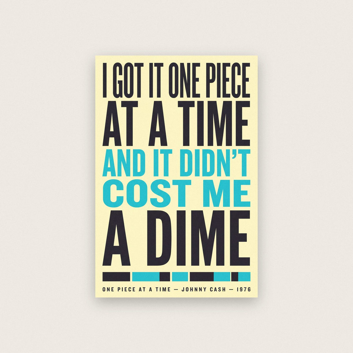 One Piece at a Time Print