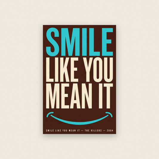 Smile Like You Mean It Print