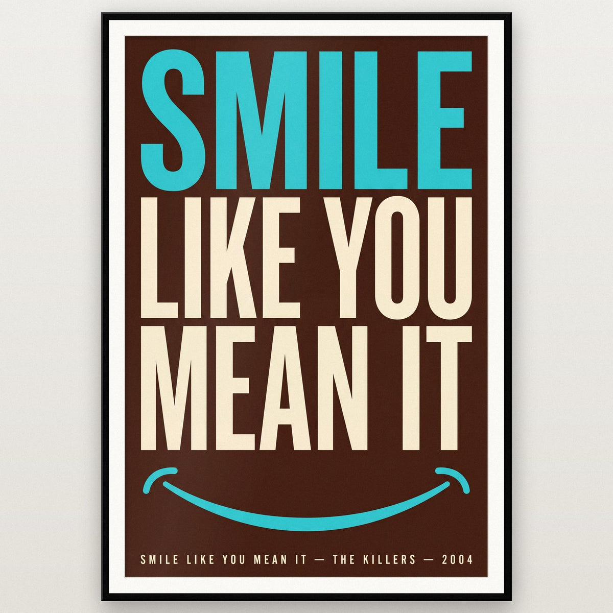 Smile Like You Mean It Print shown in a black frame