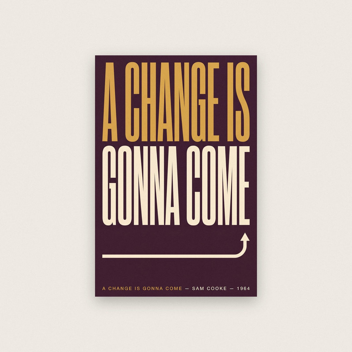 A Change Is Gonna Come Print