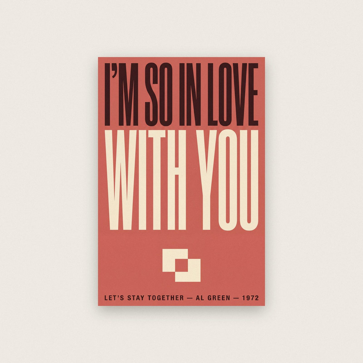Lets Stay Together Print