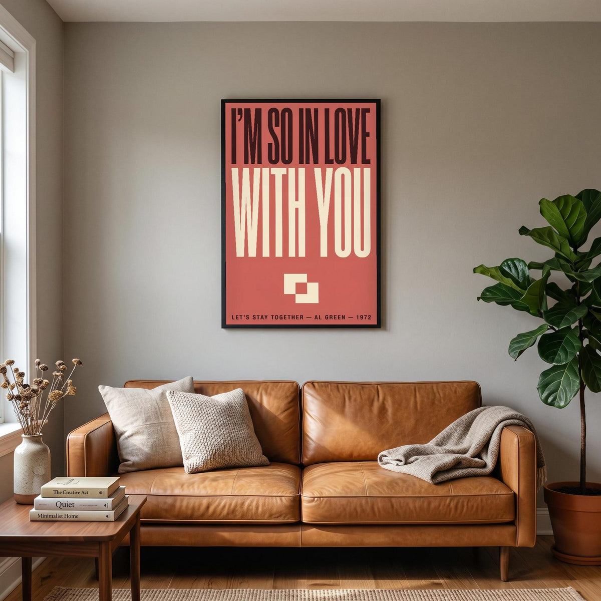 Lets Stay Together Print hanging on a living room wall