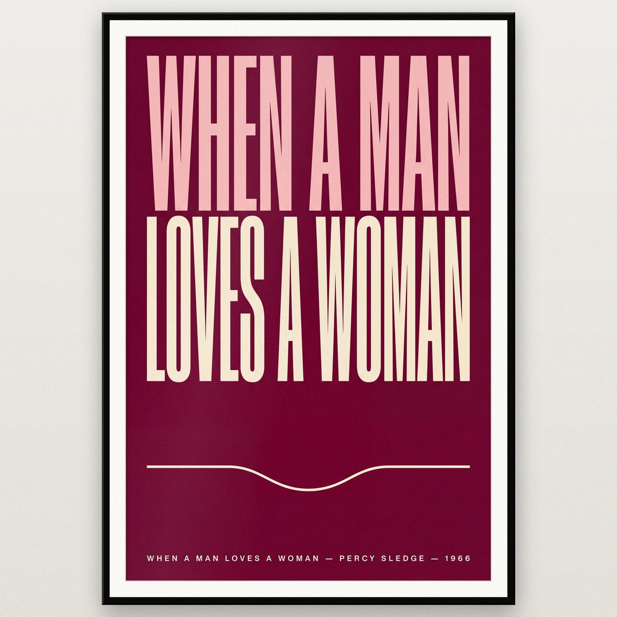 When a Man Loves a Woman Print shown in a black frame