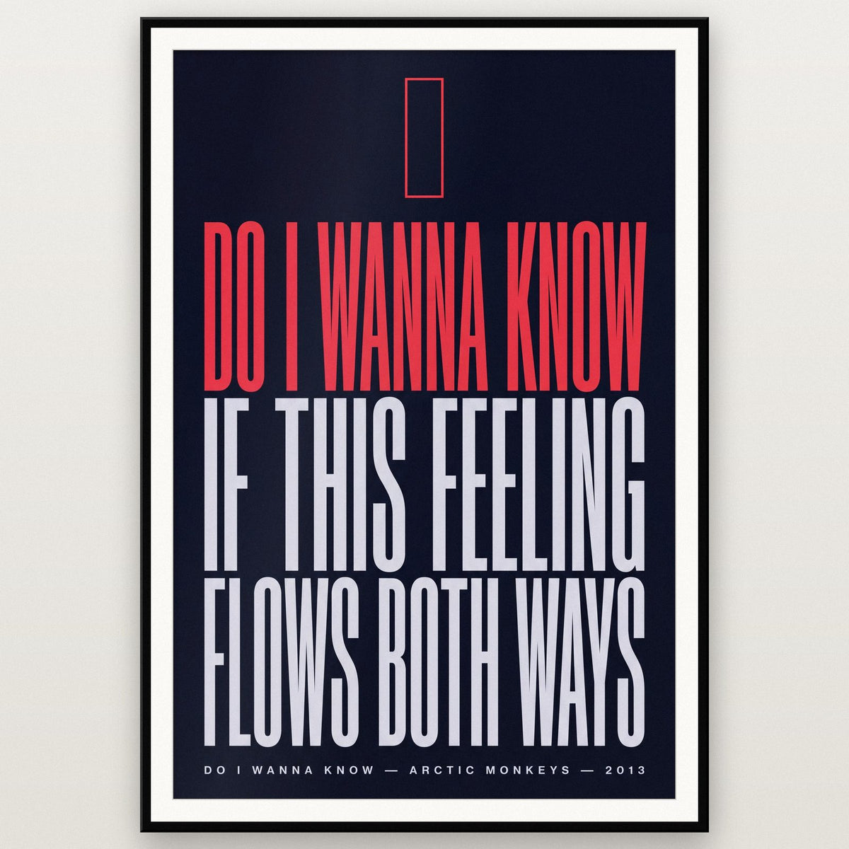 Do I Wanna Know Lyrics Print shown in a black frame