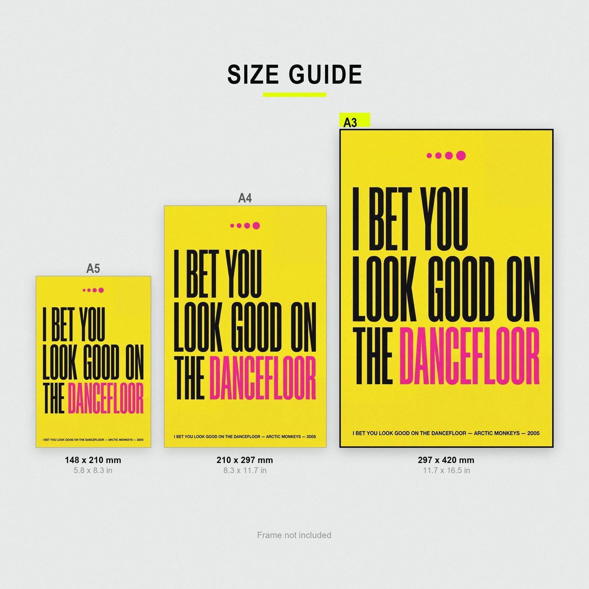 I Bet You Look Good On The Dancefloor Lyrics Print size guide showing A3, A4 and A5