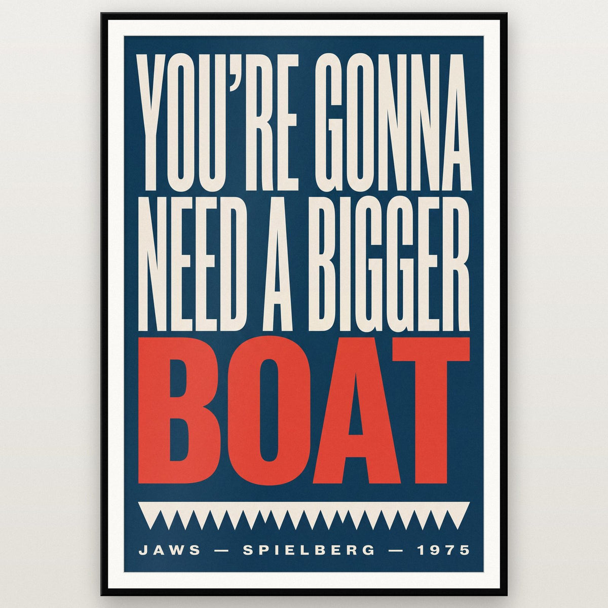Jaws Print — Need A Bigger Boat Quote Poster shown in a black frame