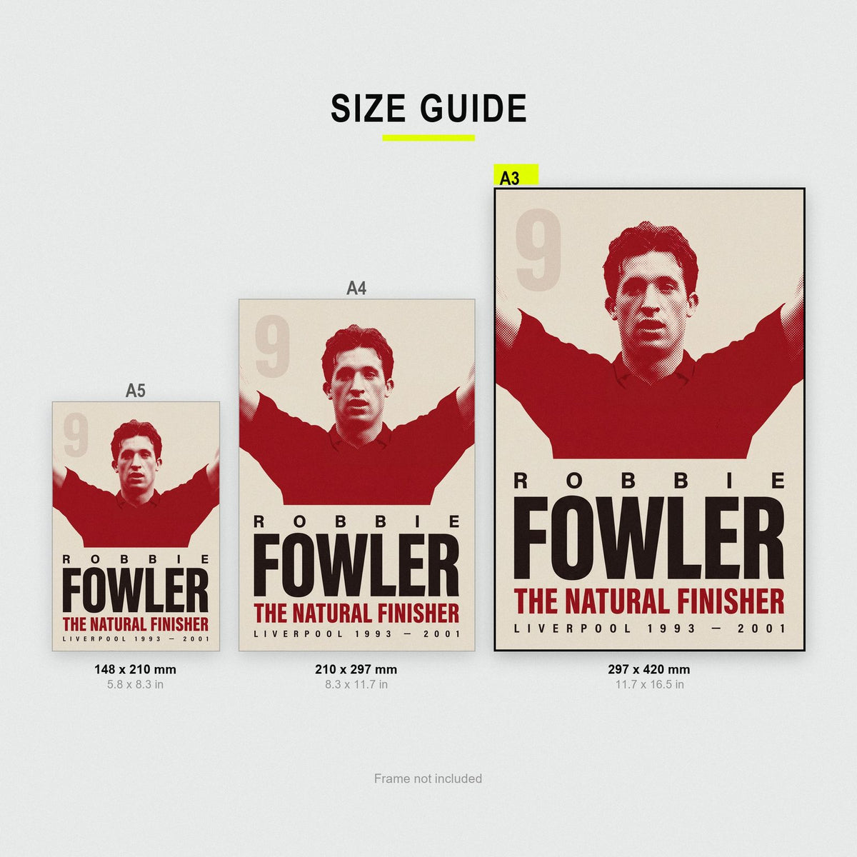 Robbie Fowler Print size guide showing A3, A4 and A5