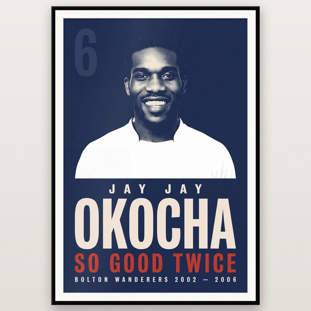 Jay Jay Okocha So Good They Named Him Twice Football Art Print