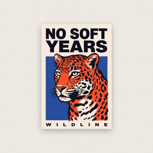 No Soft Years Leopard Art Print
